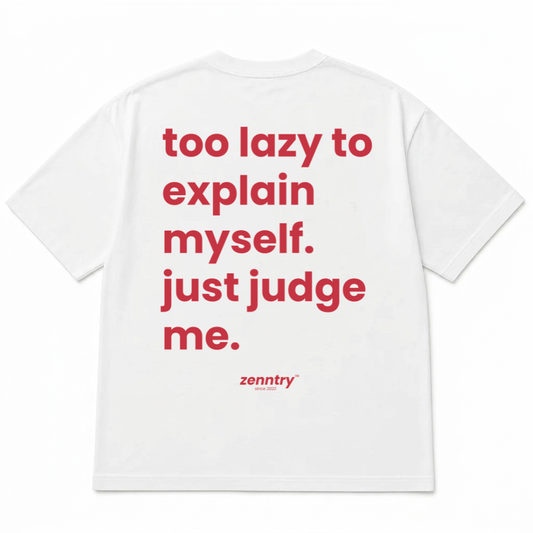 Too Lazy To Explain Myself